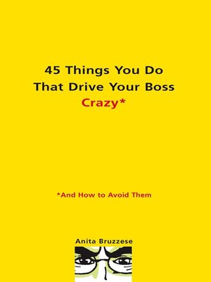 cover image of 45 Things You Do That Drive Your Boss Crazy--And How to Avoid Them